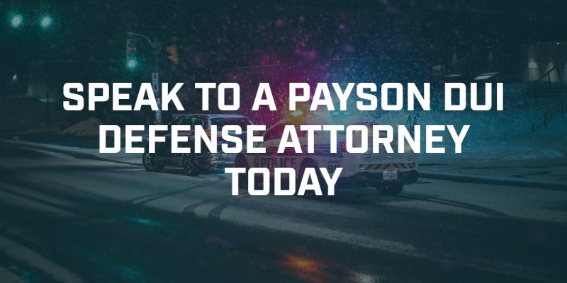 Payson DUI Defense Lawyer